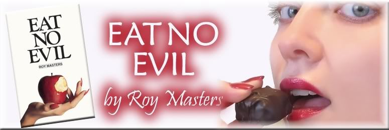 Eat No Evil by Roy Masters