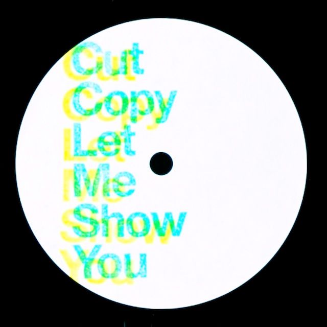 photo CUT-COPY-LET-ME-SHOW-YOU_zps11bcf73d.jpg