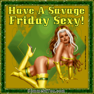 Friday-savage-sexy.gif