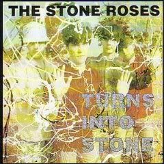 The Stone Roses【Turns Into Stone】